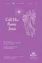 Call His Name Jesus SATB choral sheet music cover